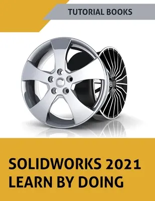 SOLIDWORKS 2021 Aprenda haciendo: Coloreado - SOLIDWORKS 2021 Learn by doing: Colored