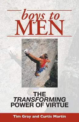 De niños a hombres: El poder transformador de la virtud - Boys to Men: The Transforming Power of Virtue