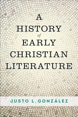 Historia de la literatura cristiana primitiva - A History of Early Christian Literature