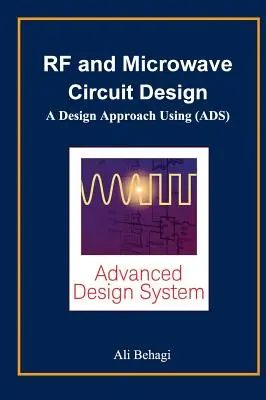 Diseño de Circuitos de RF y Microondas: Un Enfoque de Diseño Usando (ADS) - RF and Microwave Circuit Design: A Design Approach Using (ADS)