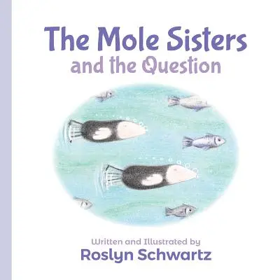 Las hermanas topo y la pregunta - The Mole Sisters and the Question