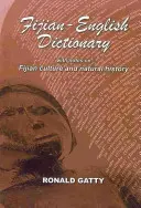 Diccionario fiyiano-inglés: Con notas sobre la cultura y la historia natural de Fiyi - Fijian-English Dictionary: With Notes on Fijian Culture and Natural History