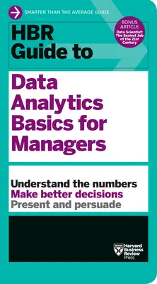 HBR Guide to Data Analytics Basics for Managers (en inglés) - HBR Guide to Data Analytics Basics for Managers