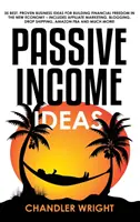 Ingresos Pasivos: Ideas - 35 mejores y probadas ideas de negocio para construir la libertad financiera en la nueva economía - Incluye marketing de afiliación. - Passive Income: Ideas - 35 Best, Proven Business Ideas for Building Financial Freedom in the New Economy - Includes Affiliate Marketin