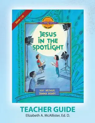 Discover 4 Yourself(r) Guía para el maestro: Jesús en el punto de mira - Discover 4 Yourself(r) Teacher Guide: Jesus in the Spotlight