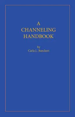 Manual de canalización - A Channeling Handbook