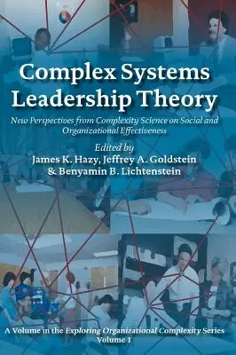 Teoría del liderazgo en sistemas complejos: Nuevas perspectivas de la ciencia de la complejidad sobre la eficacia social y organizativa - Complex Systems Leadership Theory: New Perspectives from Complexity Science on Social and Organizational Effectiveness