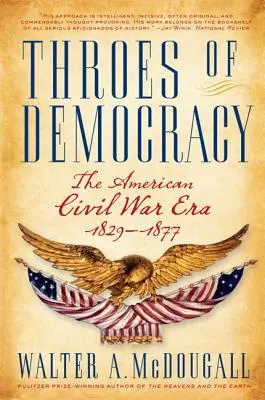 Las Gargantas de la Democracia: La Guerra Civil estadounidense, 1829-1877 - Throes of Democracy: The American Civil War Era, 1829-1877