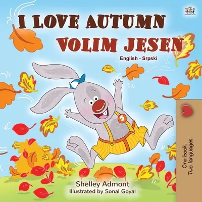 I Love Autumn (Libro bilingüe inglés-serbio para niños - Alfabeto latino) - I Love Autumn (English Serbian Bilingual Book for Kids - Latin alphabet)