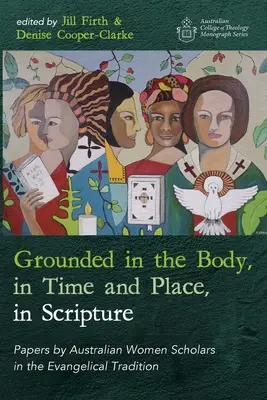 Enraizados en el cuerpo, en el tiempo y en el lugar, en las Escrituras - Grounded in the Body, in Time and Place, in Scripture
