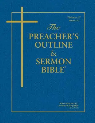 Bosquejo del Predicador & Biblia del Sermón - Tomo 18: Salmos 1 - 41: Versión Reina Valera - The Preacher's Outline & Sermon Bible - Vol. 18: Psalms 1 - 41: King James Version