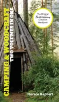 Acampada y artesanía en madera: Manual para campistas y viajeros (2 volúmenes en 1) - Camping and Woodcraft: A Handbook for Vacation Campers and for Travelers in the Wilderness (2 Volumes in 1)