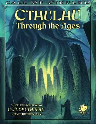 Cthulhu a través de los tiempos (Juego de rol de La Llamada de Cthulhu) - Cthulhu Through the Ages (Call of Cthulhu Roleplaying)