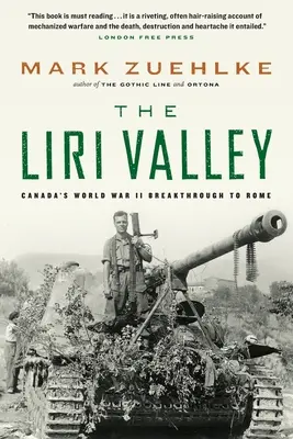 El valle del Liri: El avance canadiense hacia Roma en la Segunda Guerra Mundial - The Liri Valley: Canada's World War II Breakthrough to Rome