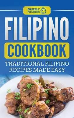 Cocina filipina: Recetas tradicionales filipinas fáciles de preparar - Filipino Cookbook: Traditional Filipino Recipes Made Easy