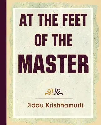 A los pies del Maestro - Krishnamurti - At The Feet Of The Master - Krishnamurti