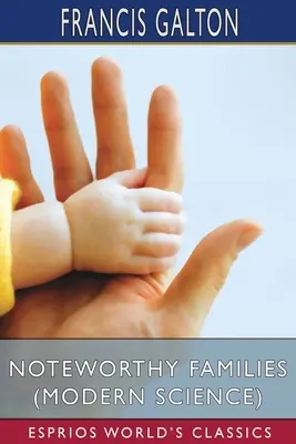 Familias notables (Ciencia moderna) (Esprios Clásicos) - Noteworthy Families (Modern Science) (Esprios Classics)