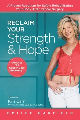 Recupere la fuerza y la esperanza: Ejercicios para la recuperación del núcleo del cáncer - Reclaim Your Strength and Hope: Exercises for Cancer Core Recovery