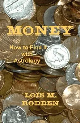 El dinero: Cómo encontrarlo con la astrología - Money: How to Find It with Astrology