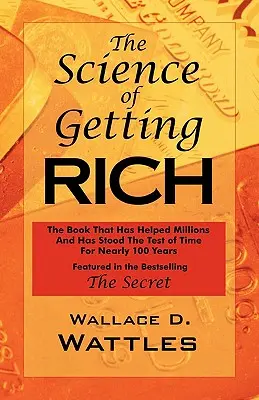 La ciencia de hacerse rico: tal y como aparece en el superventas El secreto de Rhonda Byrne - The Science of Getting Rich: As Featured in the Best-Selling 'The Secret by Rhonda Byrne'