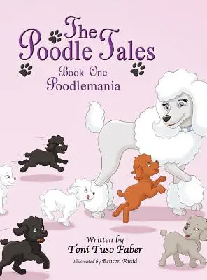 Los cuentos del caniche: Libro Uno: Canichemanía - The Poodle Tales: Book One: Poodlemania