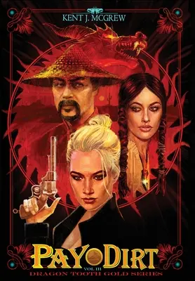 Pay Dirt: Volumen III - Dragon Tooth Gold Series - Pay Dirt: Volume III - Dragon Tooth Gold Series