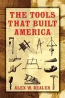 Las herramientas que construyeron América - The Tools That Built America