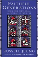 Generaciones fieles: Raza y nuevas iglesias asiático-americanas - Faithful Generations: Race and New Asian American Churches