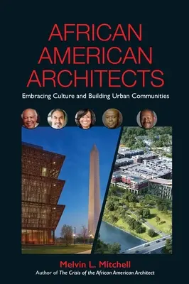 Arquitectos afroamericanos: Abrazando la cultura y construyendo comunidades urbanas - African American Architects: Embracing Culture and Building Urban Communities