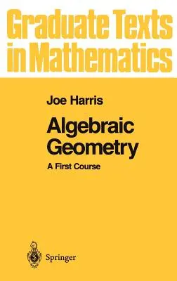 Geometría algebraica: A First Course - Algebraic Geometry: A First Course