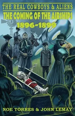 Cowboys y extraterrestres: la llegada de los dirigibles (1896-1899) - The Real Cowboys & Aliens: The Coming of the Airships (1896-1899)