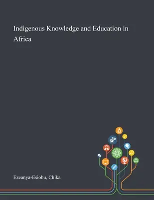 Conocimientos autóctonos y educación en África - Indigenous Knowledge and Education in Africa