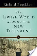 El mundo judío en torno al Nuevo Testamento - The Jewish World Around the New Testament