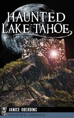 El lago Tahoe embrujado - Haunted Lake Tahoe