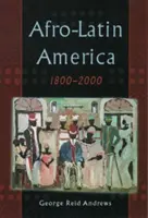 Afrolatinoamérica, 1800-2000 - Afro-Latin America, 1800-2000