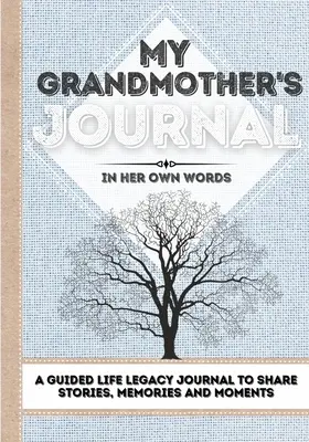 Diario de mi abuela: Un diario para compartir historias, recuerdos y momentos - 7 x 10 - My Grandmother's Journal: A Guided Life Legacy Journal To Share Stories, Memories and Moments - 7 x 10