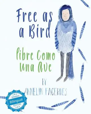 Free as a Bird / Libre Como Una Ave