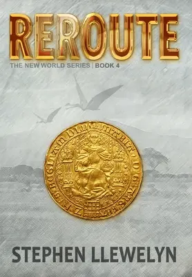 Reroute: The New World Series Book Four