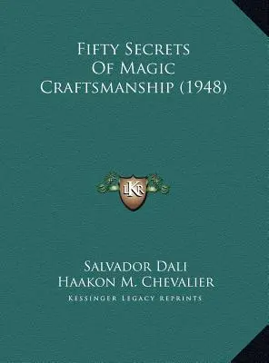 Cincuenta secretos de artesanía mágica (1948) - Fifty Secrets Of Magic Craftsmanship (1948)