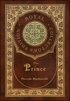 El Príncipe (Edición Real de Coleccionista) (Anotada) (Tapa dura plastificada con sobrecubierta) - The Prince (Royal Collector's Edition) (Annotated) (Case Laminate Hardcover with Jacket)