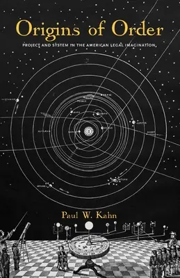 Los orígenes del orden: Proyecto y sistema en el imaginario jurídico estadounidense - Origins of Order: Project and System in the American Legal Imagination