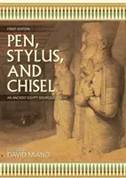 Pluma, estilete y cincel: Libro de consulta sobre el Antiguo Egipto - Pen, Stylus, and Chisel: An Ancient Egypt Sourcebook