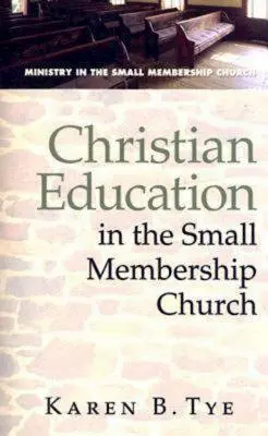 La Educación Cristiana en la Iglesia de Miembros Pequeños - Christian Education in the Small Membership Church