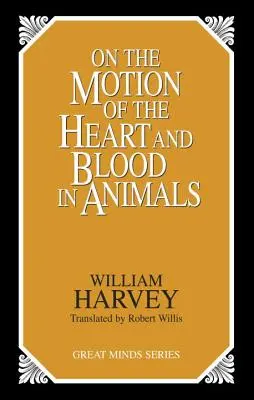 Sobre el movimiento del corazón y la sangre en los animales - On the Motion of the Heart and Blood in Animals