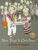 Nueve días para Navidad: Un Cuento de México - Nine Days to Christmas: A Story of Mexico