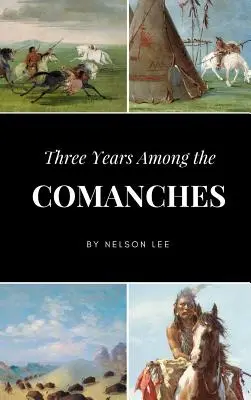 Tres años entre comanches - Three Years Among the Comanches