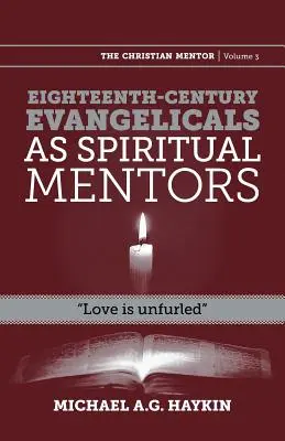 Los evangélicos del siglo XVIII como mentores espirituales: El amor se despliega - Eighteenth-Century Evangelicals as Spiritual Mentors: Love Is Unfurled