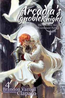 Arcadia's Ignoble Knight, Volumen 4: : El Torneo del Caballero de la Hechicera, Parte II - Arcadia's Ignoble Knight, Volume 4: : The Sorceress' Knight's Tournament Part II