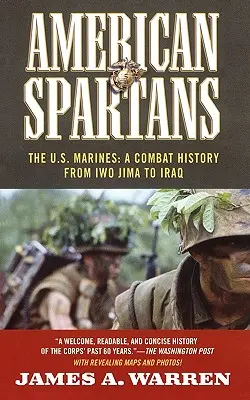 American Spartans: Los Marines de Estados Unidos: Una historia de combate desde Iwo Jima - American Spartans: The U.S. Marines: A Combat History from Iwo Jima