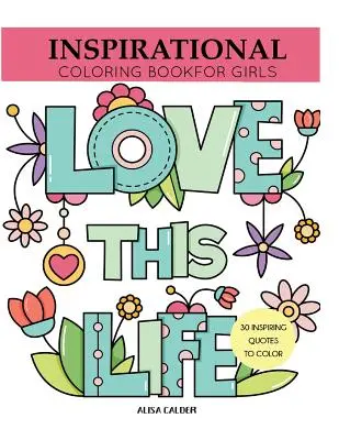 Libro de inspiración para colorear para niñas: Citas inspiradoras para colorear - Inspirational Coloring Book for Girls: Inspiring Quotes to Color